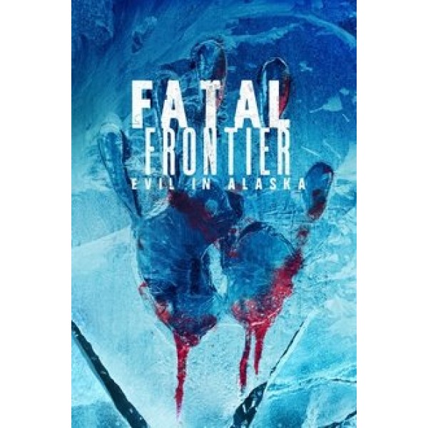 Fatal Frontier: Evil in Alaska Season 1 DVD Box Set